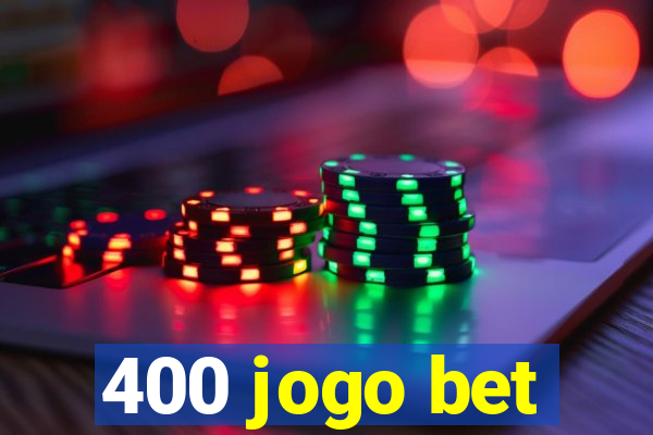 400 jogo bet